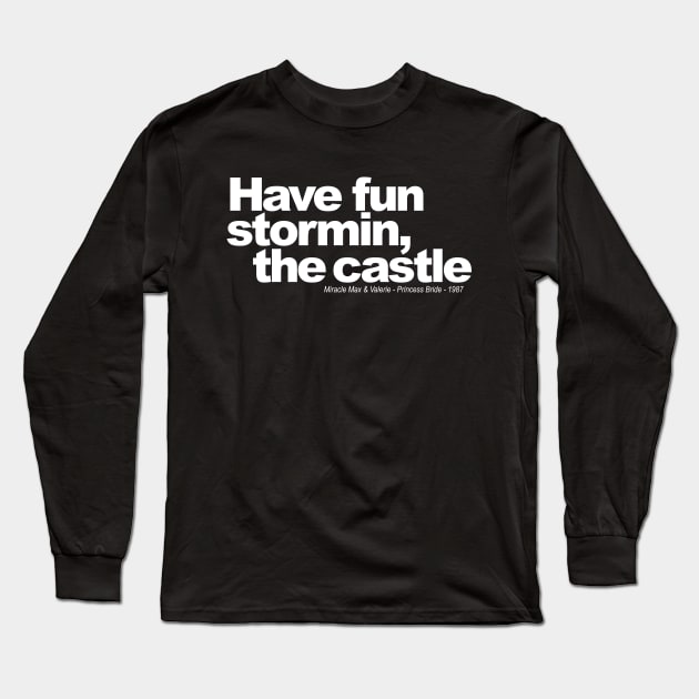 Have fun stormin the Castle Long Sleeve T-Shirt by ToddPierce